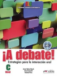 ¡A Debate! Estrategias para la Interacción oral, Nivel C