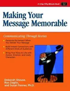 Making Your Message Memorable: Communicating Through Stories(Repost)