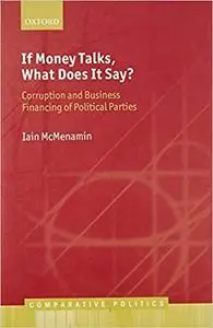 If Money Talks, What Does it Say?: Corruption and Business Financing of Political Parties