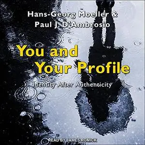 You and Your Profile: Identity After Authenticity [Audiobook]