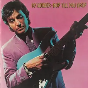 Ry Cooder - Bop Till You Drop (1979) [W. Germany Target CD]