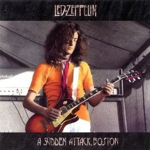 Led Zeppelin - A Sudden Attack, Boston (2CD) (2000) {Shout To The Top} **[RE-UP]**