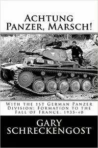 Achtung Panzer, Marsch!: With the 1st German Panzer Division