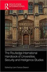 The Routledge International Handbook of Universities, Security and Intelligence Studies