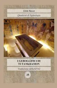 I GEROGLIFICI DI TUTANKHAMON