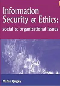 Information Security and Ethics: Social and Organizational Issues  