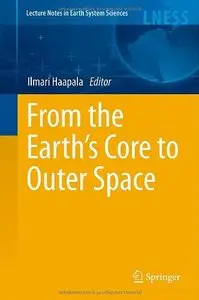 From the Earth's Core to Outer Space