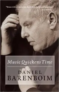 Daniel Barenboim - Music Quickens Time