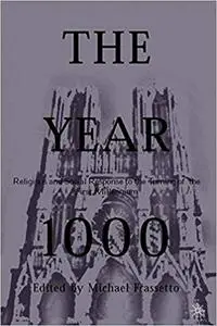 The Year 1000: Religious and Social Response to the Turning of the First Millennium