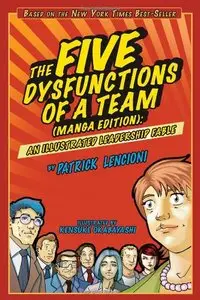 The Five Dysfunctions of a Team: An Illustrated Leadership Fable (Manga Edition)