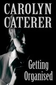 «Getting Organised» by Carolyn Caterer