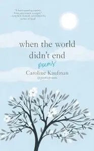 When the World Didn’t End: Poems