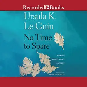 «No Time to Spare» by Ursula K. Le Guin