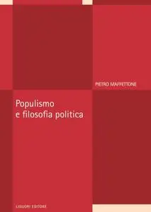 Pietro Maffettone - Populismo e filosofia politica