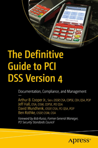 The Definitive Guide to PCI DSS Version 4: Documentation, Compliance, and Management