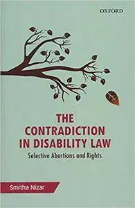 The Contradiction in Disability Law: Selective Abortions and Rights