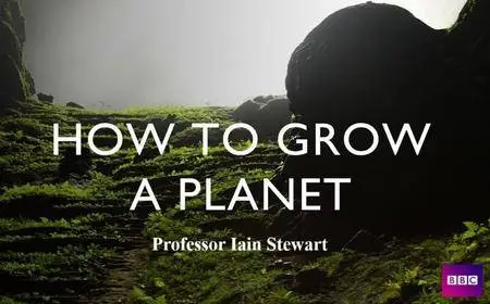 BBC - How to Grow a Planet: Series 1 (2012)