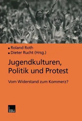 Jugendkulturen, Politik und Protest: Vom Widerstand zum Kommerz?