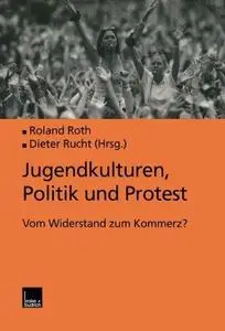 Jugendkulturen, Politik und Protest: Vom Widerstand zum Kommerz?
