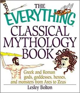 The Everything Classical Mythology Book [Repost]