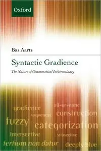 Syntactic Gradience: The Nature of Grammatical Indeterminacy