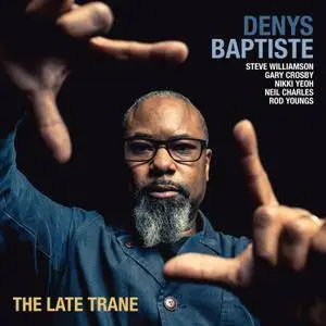 Denys Baptiste - The Late Trane (2017) [Official Digital Download]