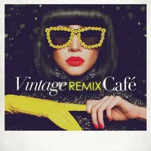 VA - Vintage Remix Cafe (2022)