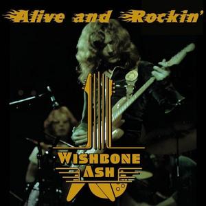 Wishbone Ash - Alive and Rockin' (2023)