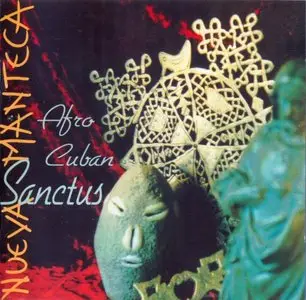 Nueva Manteca - Afro Cuban Sanctus Missa Salsa (1997)