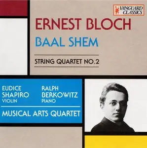 Ernest Bloch - Baal Shem; String Quartet No. 2
