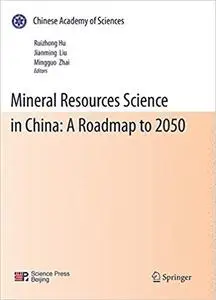 Mineral Resources Science and Technology in China: A Roadmap to 2050