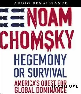 Hegemony or Survival: America's Quest for Global Dominance