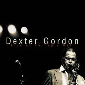 Dexter Gordon: Live at Carnegie Hall [1998]