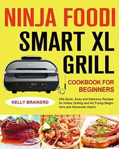 Ninja Foodi Smart XL Grill Cookbook for Beginners