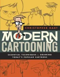 Modern Cartooning: Essential Techniques for Drawing Today's Popular Cartoons (Repost)