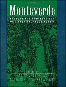 Monteverde: Ecology and Conservation of a Tropical Cloud Forest