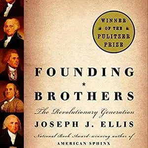 Founding Brothers: The Revolutionary Generation [Audiobook]
