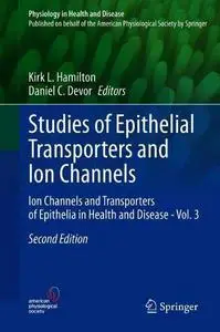 Studies of Epithelial Transporters and Ion Channels: Ion Channels and Transporters of Epithelia in Health and Disease (Repost)