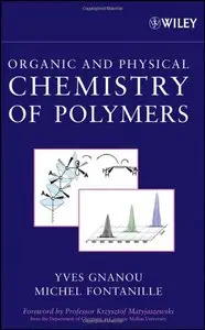 Organic and Physical Chemistry of Polymers by Yves Gnanou (Repost)