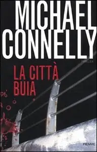 Michael Connelly - La città buia