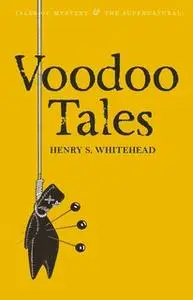 «Voodoo Tales» by Henry S. Whitehead
