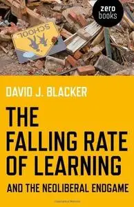 The Falling Rate of Learning and the Neoliberal Endgame (Repost)