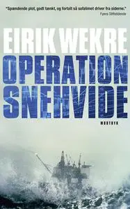 «Operation Snehvide» by Eirik Wekre