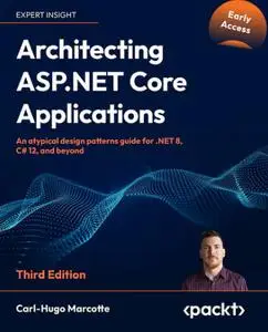 Architecting ASP.NET Core Applications - Third Edition (Early Access)
