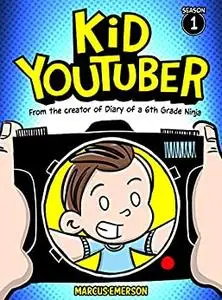 Kid Youtuber: From the Creator of Diary of a 6th Grade Ninja