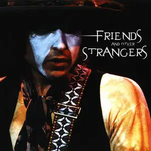 Bob Dylan - Friends And Other Strangers