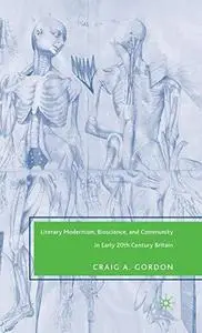 Literary Modernism, Bioscience, and Community in Early 20th Century Britain