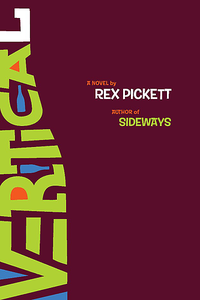 Rex Pickett, "Vertical (The Deluxe Edition): The Sequel to Sideways"