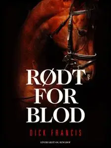 «Rødt for blod» by Dick Francis
