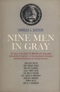 «Nine Men In Gray» by Charles L. Dufour